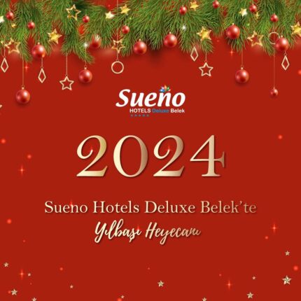 Sueno Hotels Deluxe Belek Antalya Yılbaşı Programı